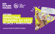 Podcast EP38: Hrvatska zajedno za veće plaće i mirovine
