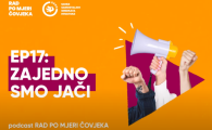 PODCAST Rad po mjeri čovjeka EP17: Zajedno smo jači