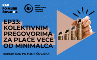 PODCAST Rad po mjeri čovjeka EP33: Kolektivnim pregovorima za plaće veće od minimalca