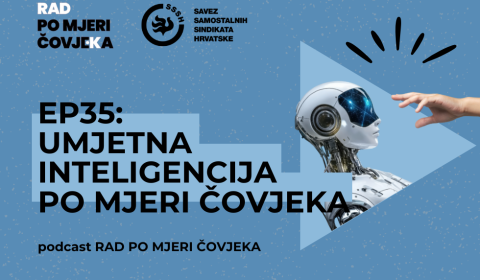 PODCAST Rad po mjeri čovjeka EP35: Umjetna inteligencija po mjeri čovjeka