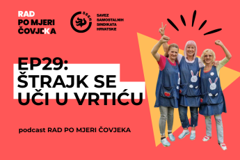 PODCAST Rad po mjeri čovjeka EP29: Štrajk se uči u vrtiću