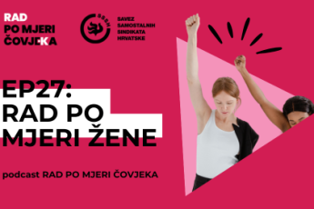 PODCAST Rad po mjeri čovjeka EP27: Rad po mjeri žene