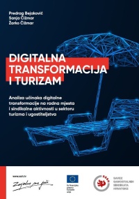 Digitalna transformacija i turizam: Analiza učinaka digitalne transformacije na radna mjesta i sindikalne aktivnosti u sektoru turizma i ugostiteljstva